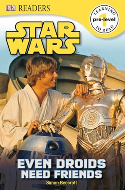 Star Wars Even Droids Need Friends, Simon Beecroft ; DK - Ebook - 9781409353553