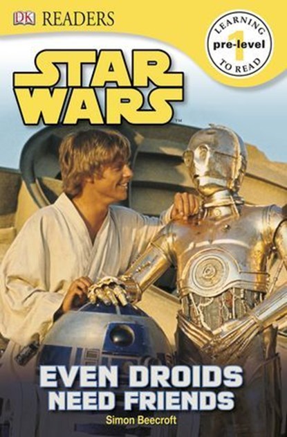 Star Wars Even Droids Need Friends, Simon Beecroft ; DK - Ebook - 9781409353560