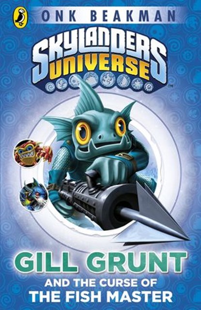 Skylanders Mask of Power: Gill Grunt and the Curse of the Fish Master, Onk Beakman - Ebook - 9781409391982