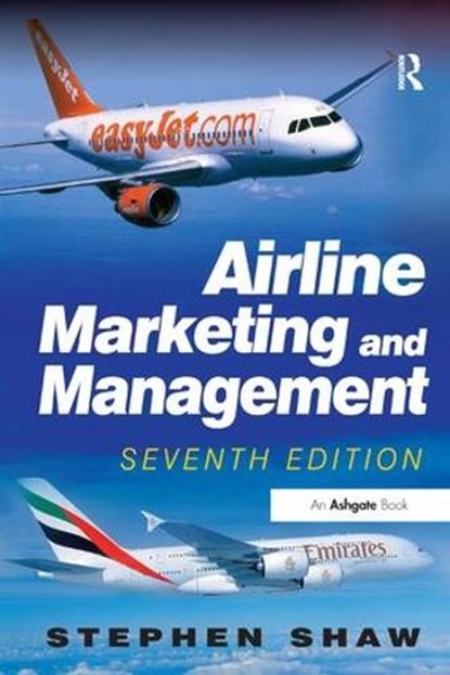 Airline Marketing and Management, Stephen Shaw - Paperback - 9781409401490