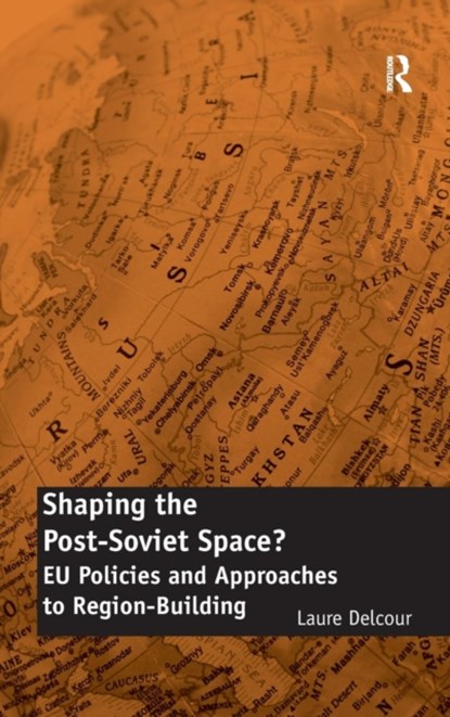 Shaping the Post-Soviet Space?, Laure Delcour - Gebonden - 9781409402244