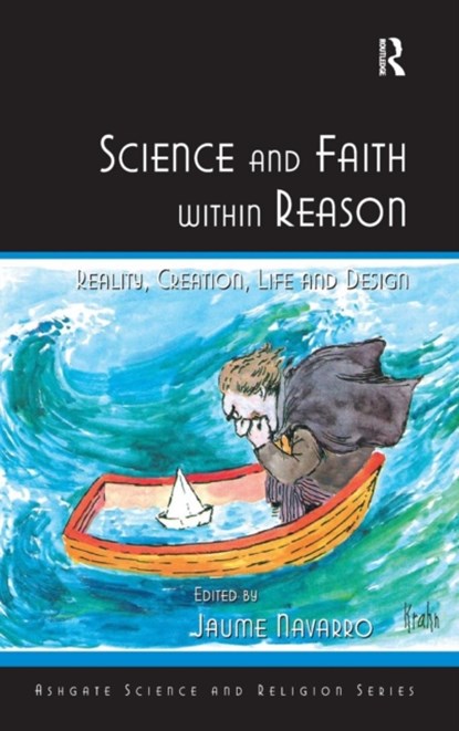 Science and Faith within Reason, Jaume Navarro - Gebonden - 9781409426080