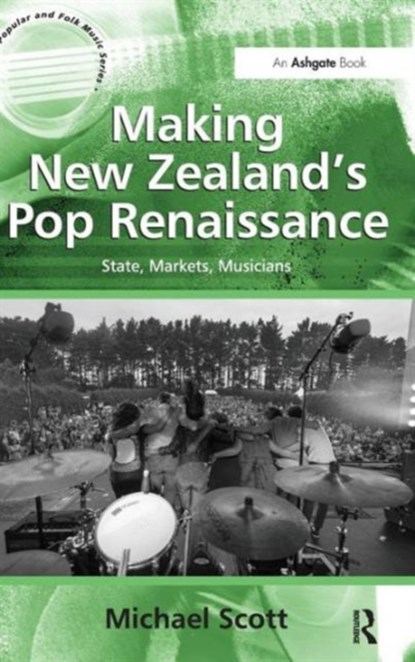 Making New Zealand's Pop Renaissance, Michael Scott - Gebonden - 9781409443353