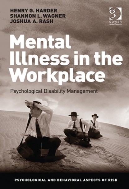 Mental Illness in the Workplace, Henry G. Harder ; Shannon Wagner ; Josh Rash - Gebonden - 9781409445494