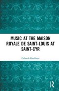 Music at the Maison royale de Saint-Louis at Saint-Cyr | Deborah Kauffman | 