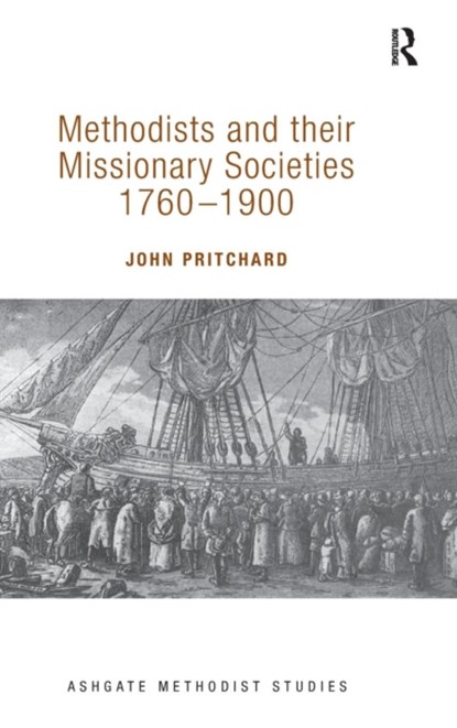 Methodists and their Missionary Societies 1760-1900, John Pritchard - Gebonden - 9781409470496