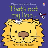 That's Not My Lion | Fiona Watt ; Rachel Wells | 