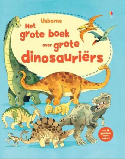 Het grote boek over grote dinosauriers, Alex Frith - Gebonden Gebonden - 9781409531296