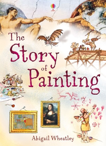 Story of Painting, Abigail Wheatley - Paperback - 9781409566311
