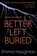 Better Left Buried, Emma Haughton - Paperback - 9781409566700