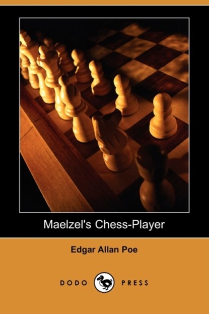 Maelzel's Chess-Player (Dodo Press), Edgar Allan Poe - Paperback - 9781409948506