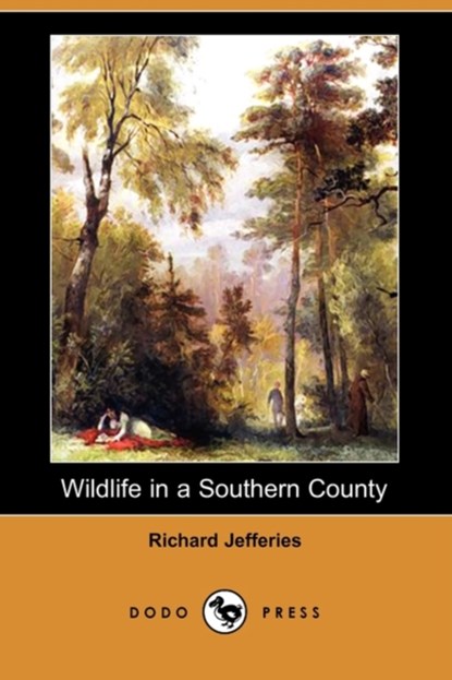 Wildlife in a Southern County (Dodo Press), JEFFERIES,  Richard - Paperback - 9781409961406