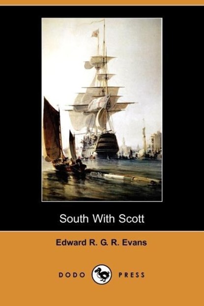 South with Scott (Dodo Press), Edward R. G. R. Evans - Paperback - 9781409962915