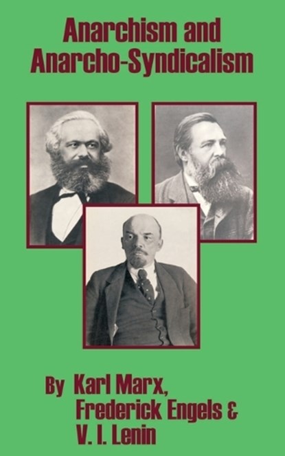 Anarchism and Anarcho-Syndicalism, Karl Marx ; Frederick Engels ; Vladimir I Lenin - Paperback - 9781410101419