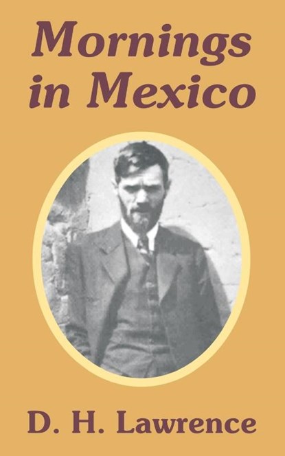 Mornings in Mexico, D H Lawrence - Paperback - 9781410103369