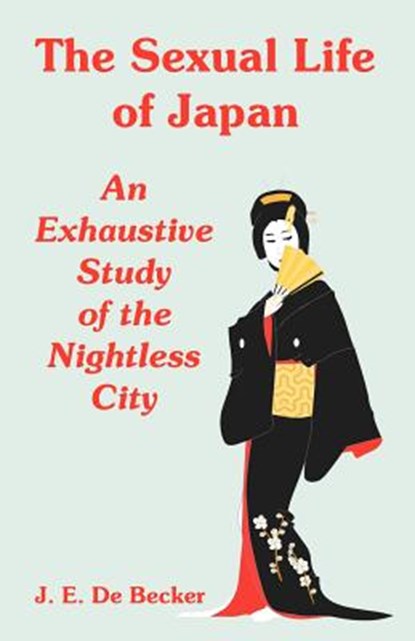 The Sexual Life of Japan, J E De Becker - Paperback - 9781410109026