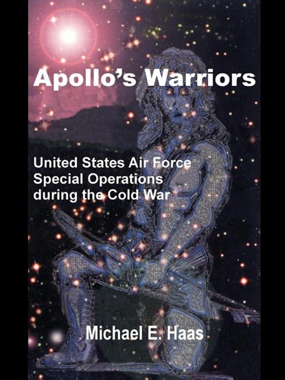 Apollo's Warriors, Michael E Haas - Paperback - 9781410200099