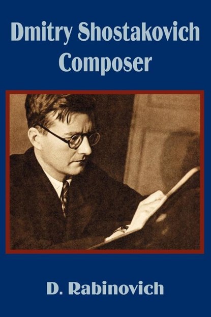 Dmitry Shostakovich Composer, D Rabinovich - Paperback - 9781410201119