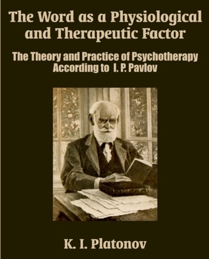 The Word as a Physiological and Therapeutic Factor, K I Platonov - Paperback - 9781410205506