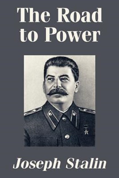 The Road to Power, Joseph Stalin - Paperback - 9781410205599