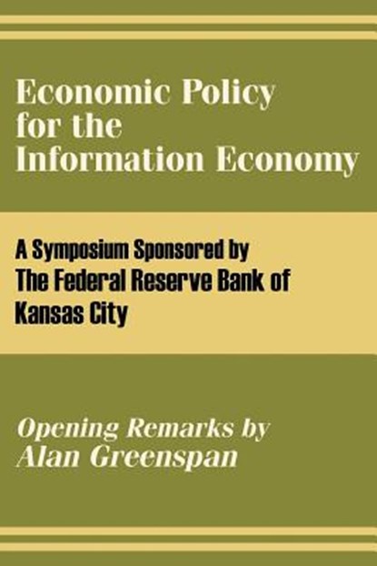 Economic Policy for the Information Economy, The Federal Reserve Bank of Kansas City - Paperback - 9781410206121