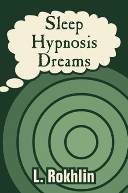 Sleep Hypnosis Dreams, L L (The Baikov Institute of Metallurgy Rokhlin - Paperback - 9781410206916