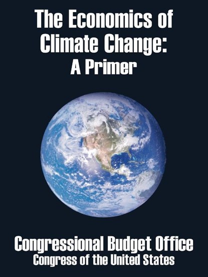 The Economics of Climate Change, Congressional Budget Office - Paperback - 9781410208309