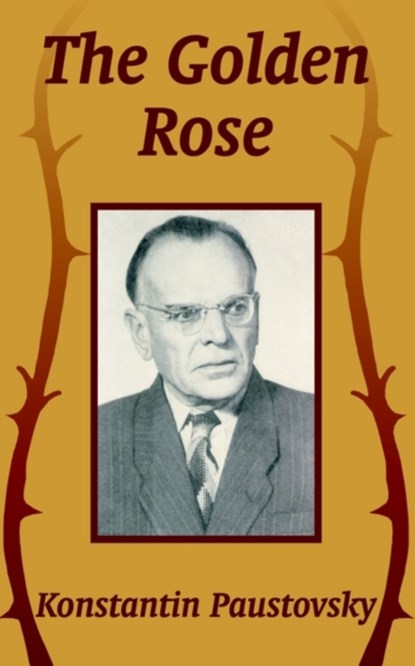 The Golden Rose, Konstantin Paustovsky - Paperback - 9781410208392