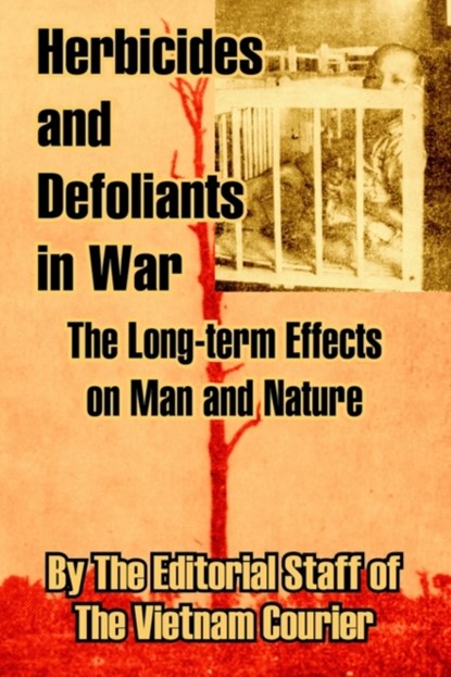 Herbicides and Defoliants in War, The Editorial ; The Vietnam Courier - Paperback - 9781410209498