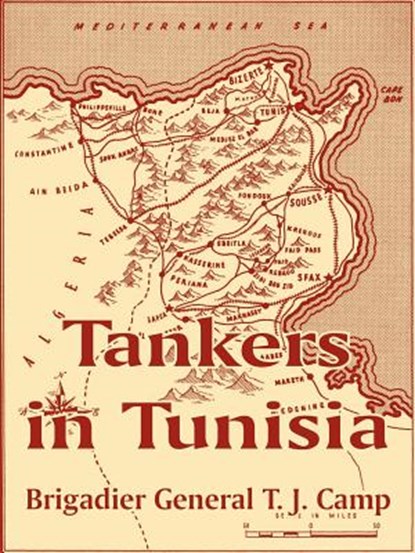 Tankers in Tunisia, Brigadier General T. J. Camp - Paperback - 9781410209740