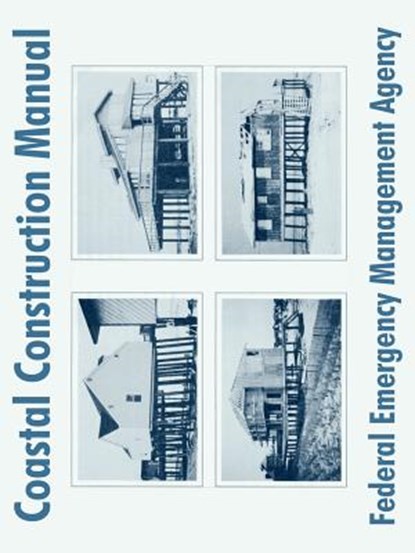 Coastal Construction Manual, Federal Emergency Management Agency - Paperback - 9781410210388
