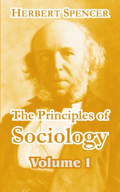 The Principles of Sociology (Volume I), Herbert Spencer - Paperback - 9781410211842