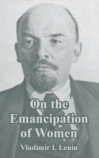 On the Emancipation of Women, Vladimir I Lenin - Paperback - 9781410212603