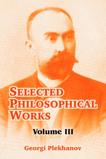 Selected Philosophical Works, Georgi Plekhanov - Paperback - 9781410213860