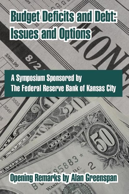 Budget Deficits and Debt, Federal Reserve Bank of Kansas City - Paperback - 9781410215567