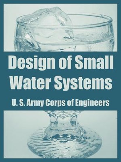 Design of Small Water Systems, U S Army Corps of Engineers - Paperback - 9781410217622