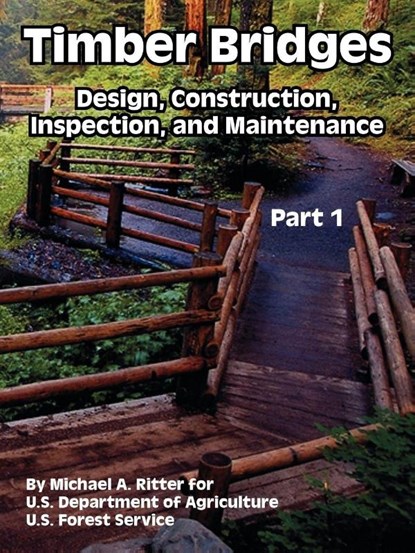 Timber Bridges, Michael A Ritter ; U S Department of Agriculture ; U S Forest Service - Paperback - 9781410221919