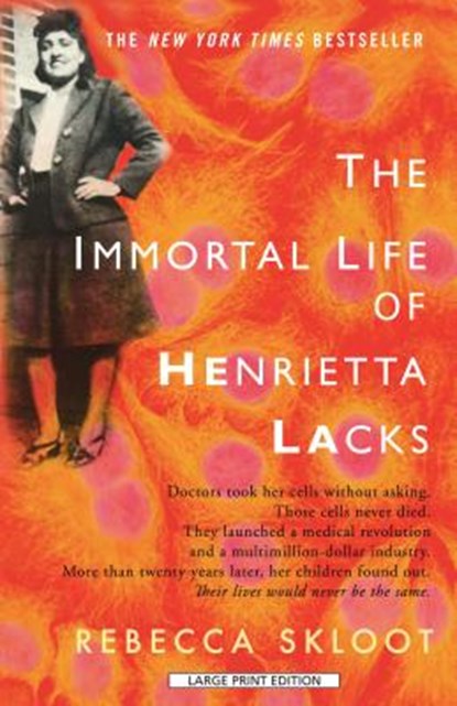 The Immortal Life of Henrietta Lacks, Rebecca Skloot - Gebonden - 9781410427922