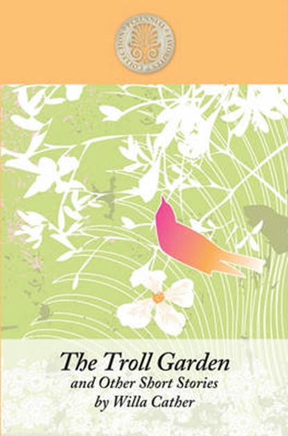 The Troll Garden and Other Short Stories, CATHER,  Willa - Paperback - 9781410433893
