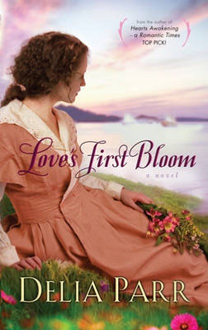 Love's First Bloom, Parr, Delia - Gebonden - 9781410434630