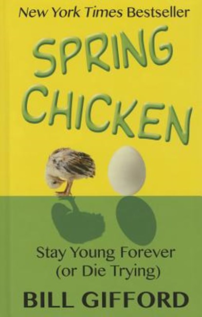 Spring Chicken, GIFFORD,  Bill - Gebonden - 9781410480750