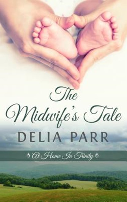 The Midwife's Tale, PARR,  Delia - Gebonden - 9781410482778