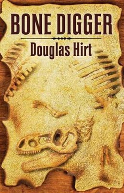 Bone Digger, HIRT,  Douglas - Paperback - 9781410483683