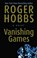 Vanishing Games, HOBBS,  Roger - Gebonden - 9781410483782
