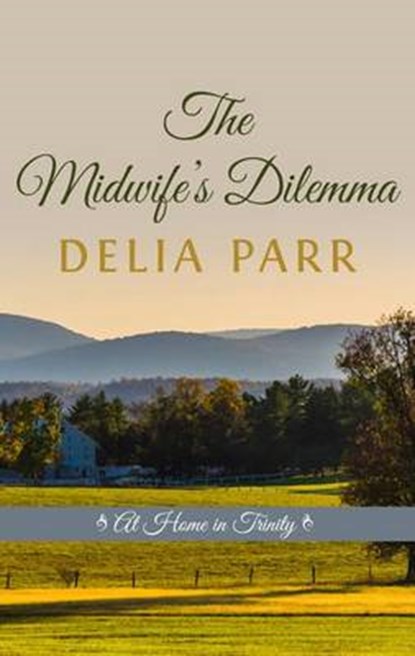 The Midwife's Dilemma, PARR,  Delia - Gebonden - 9781410490322