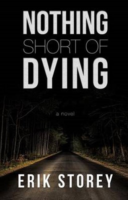 Nothing Short of Dying, STOREY,  Erik - Gebonden - 9781410491886