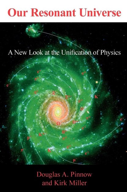 Our Resonant Universe, Douglas A Pinnow ; Kirk Miller - Paperback - 9781410726339
