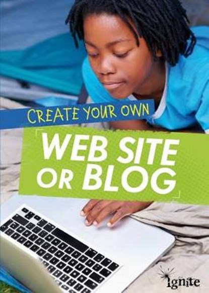 Create Your Own Web Site or Blog, ANNISS,  Matthew - Gebonden - 9781410981110
