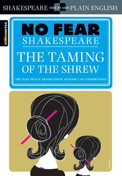 The Taming of the Shrew (No Fear Shakespeare), SparkNotes ; William Shakespeare - Paperback - 9781411401006