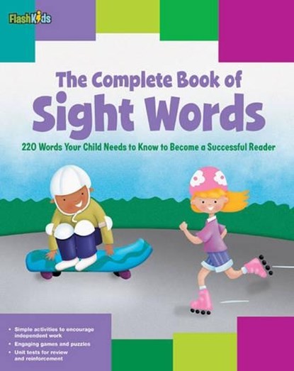 The Complete Book of Sight Words, Shannon Keeley ; Remy Simard ; Christy Schneider ; Mark Stephens ; Janee Trasler - Paperback - 9781411449589